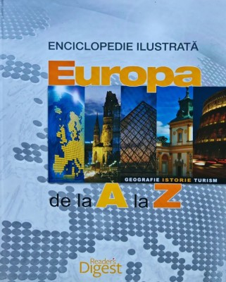 Europa de la A la Z. Enciclopedie ilustrata (Reader&amp;#039;s Digest) - 2012 (BE69) foto