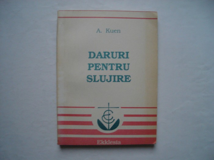 Daruri pentru slujire - Alfred Kuen