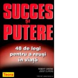 Succes si putere. 48 de legi pentru a reusi in viata - Robert Greene, Joost Elffers