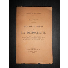 A. Vincent - Les instituteurs et la democratie (1912, necesita relegare)