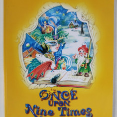 ONCE UPON NINE TIMES by SILVIA KERIM , illustrated by MIHAELA DINU - PITIGOI , 2010