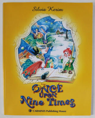 ONCE UPON NINE TIMES by SILVIA KERIM , illustrated by MIHAELA DINU - PITIGOI , 2010 foto