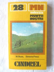 Colectia MUNTII NOSTRI: &amp;quot;CINDREL. Ghid turistic&amp;quot;, M. Buza / S. Fesci, 1983 + harta foto