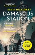 Damascus Station : &#039;The Best Spy Thriller of the Year&#039; THE TIMES - SAS Gardners EU