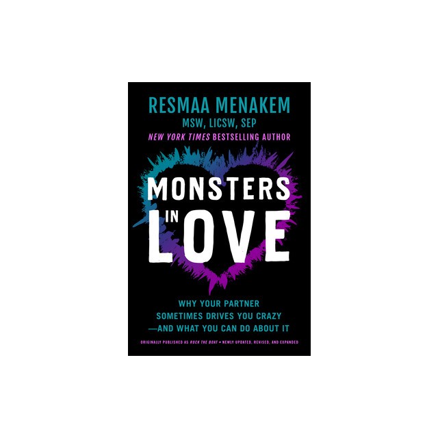Monsters in Love: Why Your Partner Sometimes Drives You Crazy--And What You Can Do about It