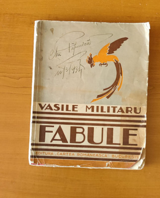 Vasile Militaru - Fabule (Ed. Cartea Rom&amp;acirc;nească 1934) cu dedicație și autograf foto