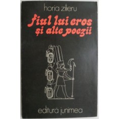Fiul lui Eros si alte poezii &ndash; Horia Zilieru (cu autograf)