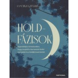 Holdf&aacute;zisok - Kapcsol&oacute;dj a term&eacute;szethez, hogy megleld a harm&oacute;ni&aacute;t belső energi&aacute;id &eacute;s a holdf&aacute;zisok k&ouml;z&ouml;tt! - Cecilia Lattari