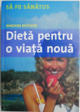 Dieta pentru o viata noua - Mariana Bozesan, carte de tratamente naturiste si medicina