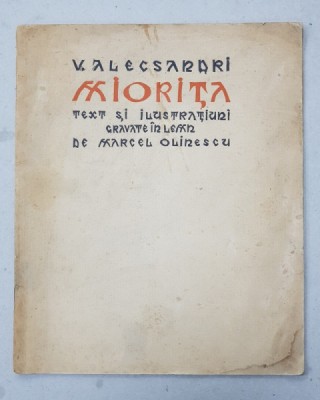 MIORITA de V. ALECSANDRI , text si ilustratiuni gravate in lemn de MARCEL OLINESCU , 1940 , EXEMPLAR NR. 83 DIN 100 * , CONTINE SEMNATURA SI DEDICATI foto