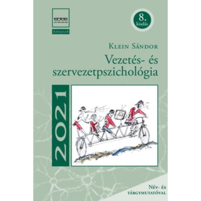 Vezet&amp;eacute;s- &amp;eacute;s szervezetpszichol&amp;oacute;gia (8. kiad&amp;aacute;s) - Klein S&amp;aacute;ndor foto