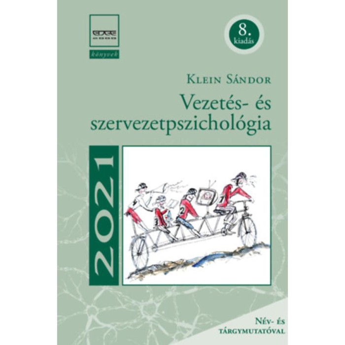 Vezet&eacute;s- &eacute;s szervezetpszichol&oacute;gia (8. kiad&aacute;s) - Klein S&aacute;ndor