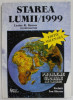 STAREA LUMII , PROBLEME GLOBALE ALE OMENIRII, coordonator LESTER R. BROWN , 1999
