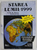 STAREA LUMII , PROBLEME GLOBALE ALE OMENIRII, coordonator LESTER R. BROWN , 1999