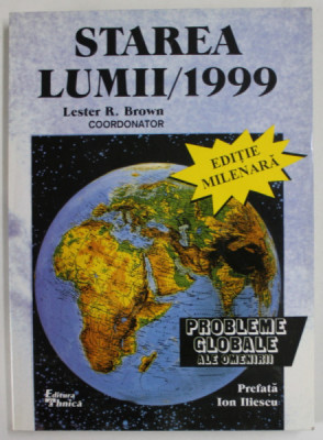 STAREA LUMII , PROBLEME GLOBALE ALE OMENIRII, coordonator LESTER R. BROWN , 1999 foto