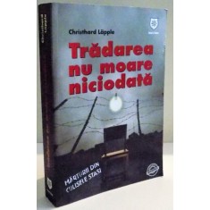 TRADAREA NU MOARE NICIODATA de CHRISTHARD LAPPLE , 2009