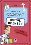 Sunt un campion. Corpul omenesc |