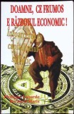 Doamne Ce Frumos E Razboiul Economic - Philippe Labarde, Bernard Maris - Antet 1998 - Carte Istorie Economica