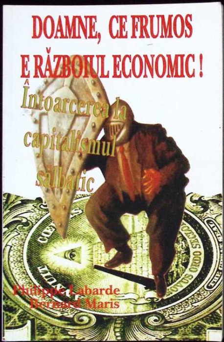 DOAMNE CE FRUMOS E RAZBOIUL ECONOMIC-PHILIPPE LABARDE BERNARD MARIS-259480