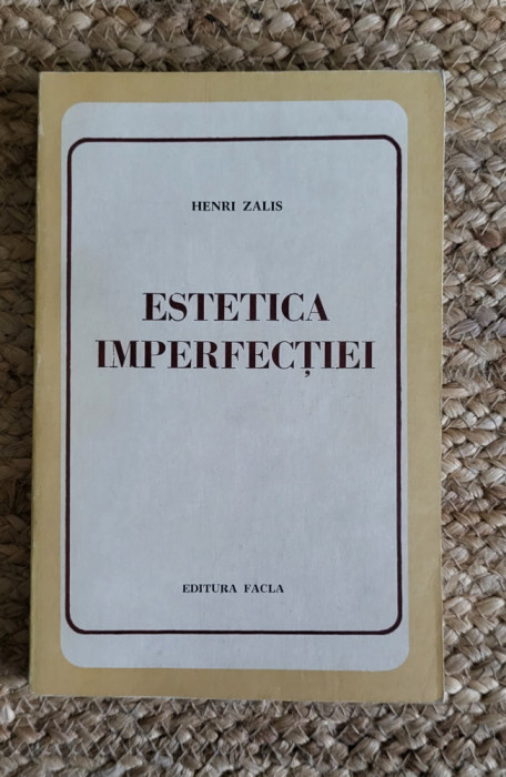 ESTETICA IMPERFECTIEI - HENRI ZALIS