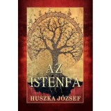 Az istenfa - Huszka J&oacute;zsef