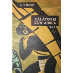 CALATORIE PRIN AFRICA - 1871