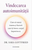 Vindecarea Autoimunitatii Dr. Sara Gottfried | Ghid Lupus Hashimoto Boala Crohn | Carte Non-fictiune Brosata