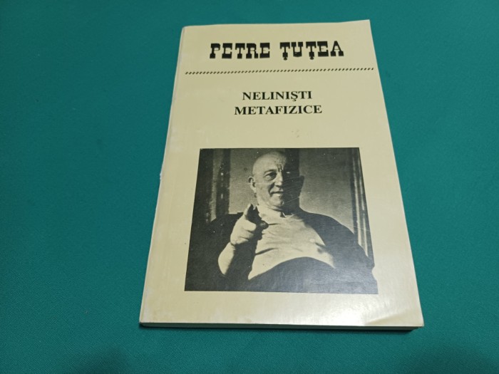 NELINIȘTI METAFIZICE *PETRE ȚUȚEA/ 1994 *3