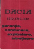 Dacia 1210, 1310, 1410. Garantie, conducere, exploatare, intretinere