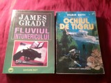 B1s/1 -2 Romane Aventuri : J.Grady Fluviul Intunericului 1994 si W.Smith Ochiul de Tigru , 475 +434pag