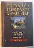 CRONICA ILUSTRATA A OMENIRII , VOL 8 : NOUA ORDINE IN EUROPA SI RESTAURATIA , 1793 - 1879 , 2011