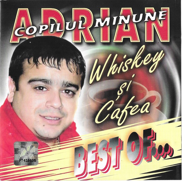 CD Adrian Copilul Minune &lrm;&ndash; (Whiskey Și Cafea) Best Of..., original