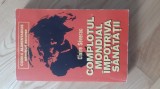 Claire Severac - Complotul mondial impotriva sanatatii ( 2010 ) (400 pagini)