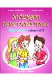 Sa dezlegam tainele textelor literare - Clasa 4 Sem. 2 AL - Carmen Iordachescu, Luminita Minca