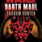 Star Wars: Darth Maul: Shadow Hunter