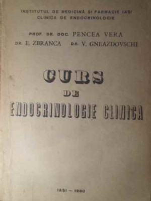 CURS DE ENDOCRINOLOGIE CLINICA-PENCEA VERA, E. ZBRANCA, V. GNEAZDOVSCHI-228342 foto