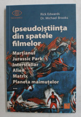 ( PSEUDO ) STIINTA DIN SPATELE FILMELOR - MARTIANUL , JURASSIC PARK , INTERSTELLAR , ALIEN , MATRIX , PLANETA MAIMUTELOR de RICK EDWARDS si MICHAEL B foto