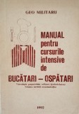 Manual pentru cursurile intensive de bucatari-ospatari Geo Militaru/ RARA