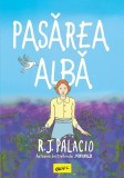 Pasărea albă - R.J. Palacio