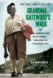 Grandma Gatewood&#039;s Walk: The Inspiring Story of the Woman Who Saved the Appalachian Trail