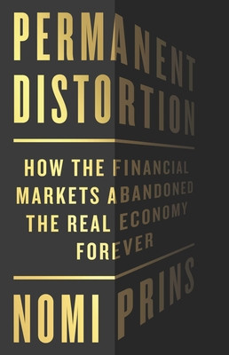 Permanent Distortion: How the Financial Markets Abandoned the Real Economy Forever foto