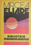 Cumpara ieftin Biblioteca maharajahului - Mircea Eliade - Roman beletristica
