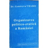 ORGANIZAREA POLITICO-ETATICA A ROMANIEI-GENOVEVA VRABIE-221035