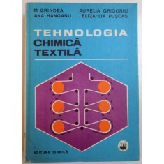 Tehnologia Chimica Textila - M. Grindea Ana Hanganu Aurelia Grigoriu Eliza-lia , 20796