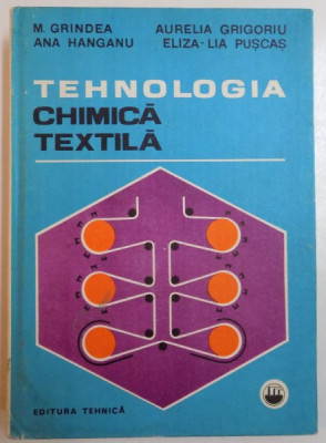 Tehnologia Chimica Textila - M. Grindea Ana Hanganu Aurelia Grigoriu Eliza-lia ,552160 foto