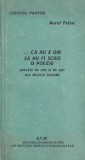 Aurel Felea - ... Ca nu e om sa nu fi scris o poezie. Succese de ieri si de azi