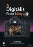 A digit&aacute;lis fot&oacute;s k&ouml;nyv 4. - Scott Kelby