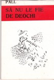 AS - PALL - SA NU LE FIE DE DEOCHI (carte de caricaturi)