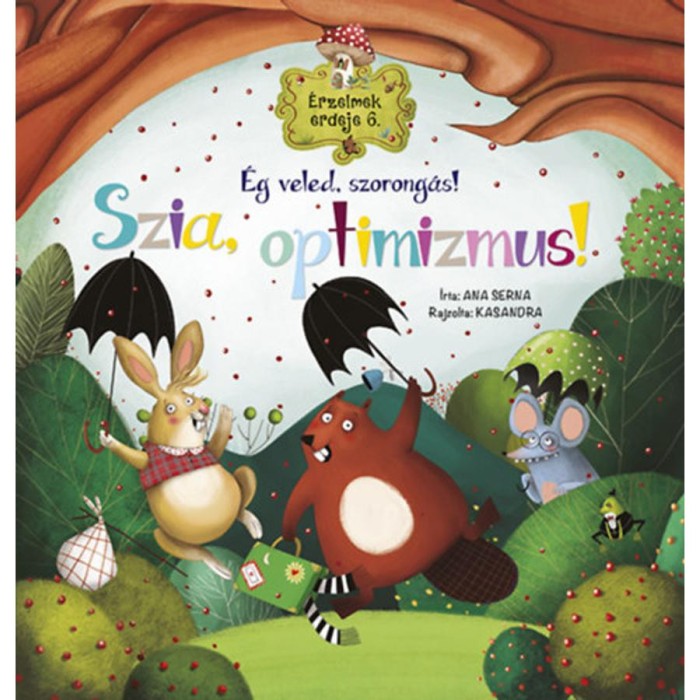 &Eacute;rzelmek erdeje 6. - &Eacute;g veled, szorong&aacute;s! Szia, optimizmus! - Ana Serna Vara