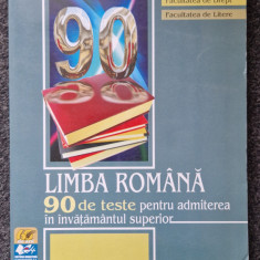 LIMBA ROMANA 90 DE TESTE PENTRU ADMITEREA IN INVATAMANTUL SUPERIOR - Lungu